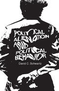 Schwartz |  Political Alienation and Political Behavior | Buch |  Sack Fachmedien