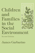 Garbarino |  Children and Families in the Social Environment | Buch |  Sack Fachmedien