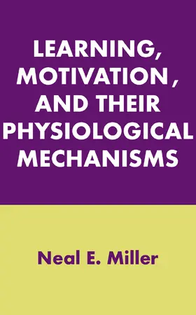 Miller |  Learning, Motivation, and Their Physiological Mechanisms | Buch |  Sack Fachmedien