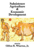 Wharton |  Subsistence Agriculture & Economic Development | Buch |  Sack Fachmedien