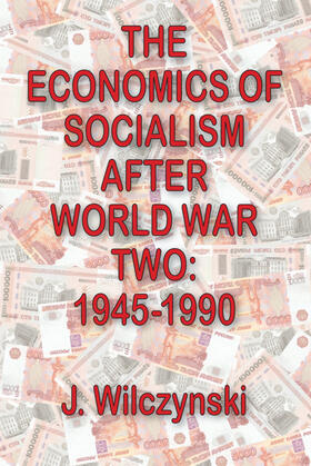Wilczynski / Bennett | The Economics of Socialism After World War Two | Buch | 978-0-202-36228-1 | sack.de