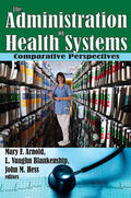 Arnold / Harrison |  The Administration of Health Systems | Buch |  Sack Fachmedien