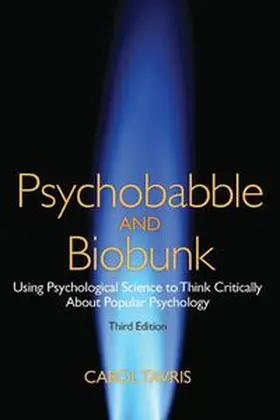 Tavris |  Psychobabble and Biobunk: Using Psychological Science to Think Critically About Popular Psychology | Buch |  Sack Fachmedien