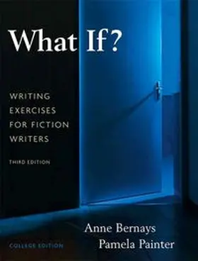 Bernays / Pamela | What If? Writing Exercises for Fiction Writers | Buch | 978-0-205-61688-6 | www.sack.de