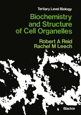 Reid / Leech |  Biochemistry and Structure of Cell Organelles | Buch |  Sack Fachmedien