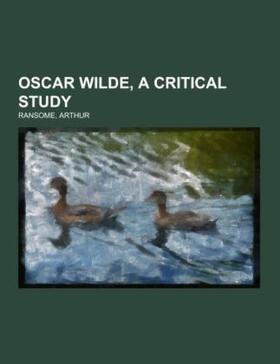 Ransome |  Oscar Wilde, a Critical Study | Buch |  Sack Fachmedien