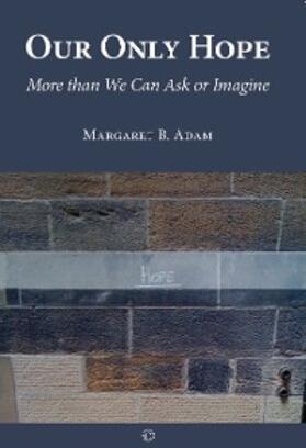 Adam |  Our Only Hope | eBook | Sack Fachmedien