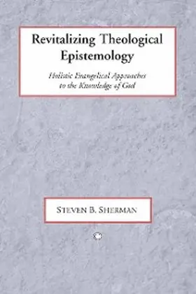 Sherman |  Revitalizing Theological Epistemology | eBook | Sack Fachmedien