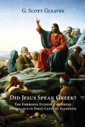 Gleaves |  Did Jesus Speak Greek? | eBook | Sack Fachmedien