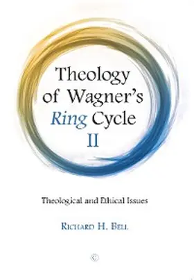 Bell |  Theology of Wagner's Ring Cycle II | eBook | Sack Fachmedien