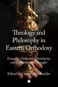 Schneider |  Theology and Philosophy in Eastern Orthodoxy | eBook | Sack Fachmedien