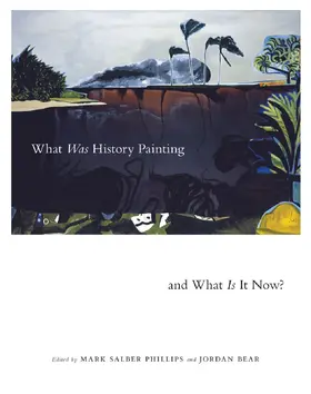 Phillips / Bear |  What Was History Painting and What Is It Now? | eBook | Sack Fachmedien
