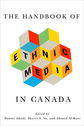 Ahadi / Yu / Al-Rawi |  The Handbook of Ethnic Media in Canada | eBook | Sack Fachmedien