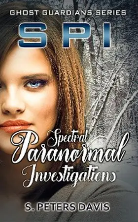 Davis |  SPI: Spectral Paranormal Investigations | eBook | Sack Fachmedien
