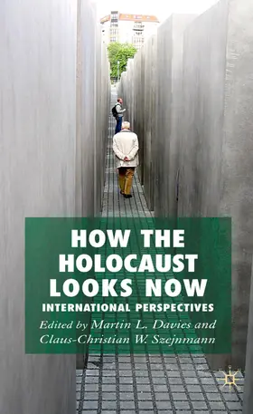 Davies / Szejnmann |  How the Holocaust Looks Now | Buch |  Sack Fachmedien