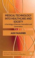 Faulkner |  Medical Technology Into Healthcare and Society | Buch |  Sack Fachmedien