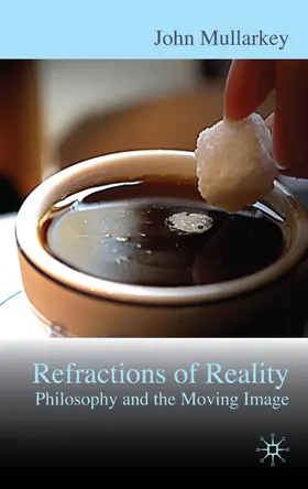 Mullarkey |  Refractions of Reality: Philosophy and the Moving Image | Buch |  Sack Fachmedien
