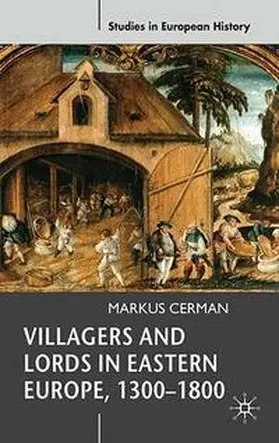 Cerman | Villagers and Lords in Eastern Europe, 1300-1800 | Buch | 978-0-230-00460-3 | www.sack.de