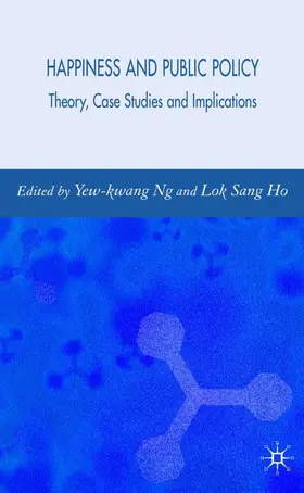 Ng / Ho |  Happiness and Public Policy | Buch |  Sack Fachmedien