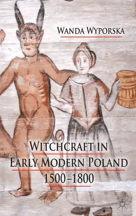 Wyporska | Witchcraft in Early Modern Poland, 1500-1800 | Buch | 978-0-230-00521-1 | www.sack.de