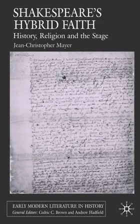 Mayer |  Shakespeare's Hybrid Faith | Buch |  Sack Fachmedien