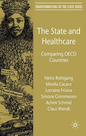 Rothgang / Cacace / Frisina | The State and Healthcare | Buch | 978-0-230-00548-8 | sack.de