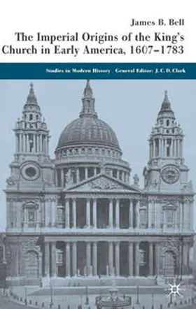 Bell |  The Imperial Origins of the King's Church in Early America 1607-1783 | eBook | Sack Fachmedien
