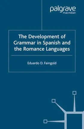 Faingold |  The Development of Grammar in Spanish and The Romance Languages | eBook | Sack Fachmedien