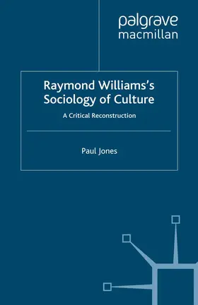 Jones |  Raymond Williams's Sociology of Culture | Buch |  Sack Fachmedien