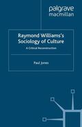 Jones |  Raymond Williams¿s Sociology of Culture | Buch |  Sack Fachmedien
