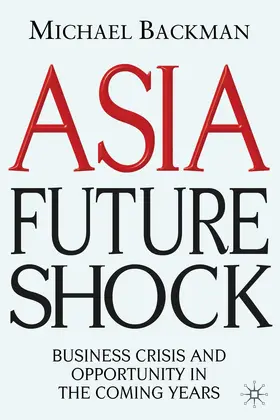 Backman |  Asia Future Shock | Buch |  Sack Fachmedien