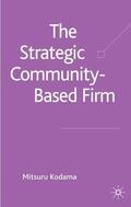 Kodama |  The Strategic Community-Based Firm | Buch |  Sack Fachmedien
