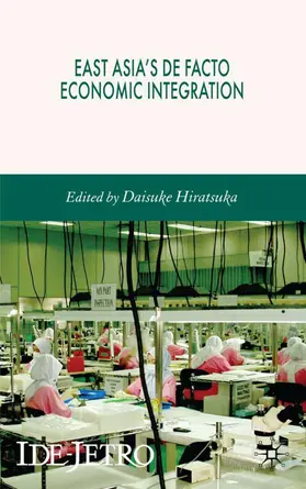 Hiratsuka |  East Asia's de Facto Economic Integration | Buch |  Sack Fachmedien