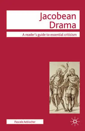 Aebischer |  Jacobean Drama | Buch |  Sack Fachmedien