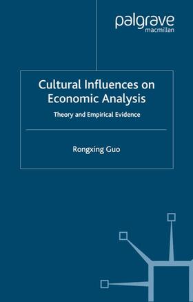 Guo | Cultural Influences on Economic Analysis Cultural Influences on Economic Analysis | Buch | 978-0-230-01899-0 | sack.de