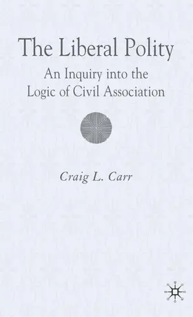 Carr |  The Liberal Polity | Buch |  Sack Fachmedien