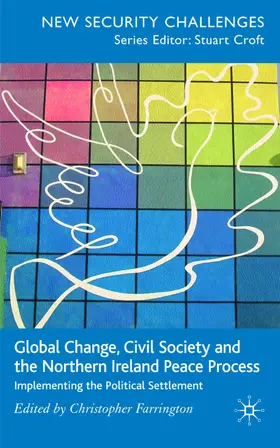 Farrington |  Global Change, Civil Society and the Northern Ireland Peace Process | Buch |  Sack Fachmedien