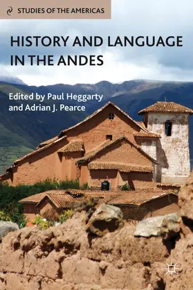 Heggarty / Pearce |  History and Language in the Andes | Buch |  Sack Fachmedien
