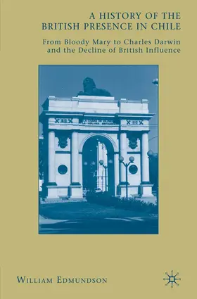 Edmundson |  A History of the British Presence in Chile | eBook | Sack Fachmedien