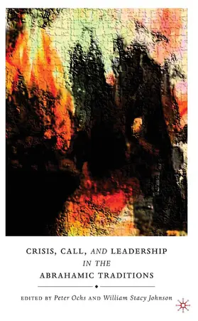 Ochs / Johnson |  Crisis, Call, and Leadership in the Abrahamic Traditions | eBook | Sack Fachmedien