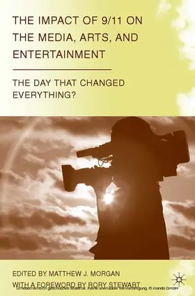 Morgan |  The Impact of 9/11 on the Media, Arts, and Entertainment | eBook | Sack Fachmedien