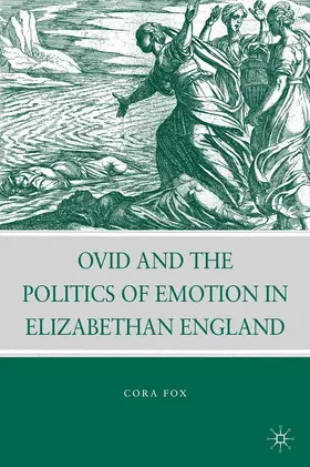 Fox |  Ovid and the Politics of Emotion in Elizabethan England | eBook | Sack Fachmedien