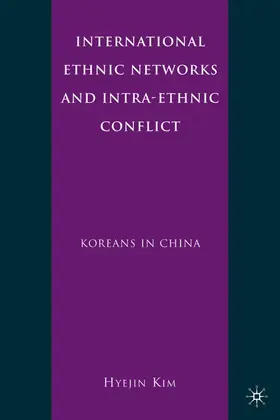 Kim |  International Ethnic Networks and Intra-Ethnic Conflict | Buch |  Sack Fachmedien