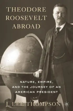 Thompson | Theodore Roosevelt Abroad | Buch | 978-0-230-10277-4 | www.sack.de