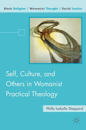 Sheppard |  Self, Culture, and Others in Womanist Practical Theology | Buch |  Sack Fachmedien
