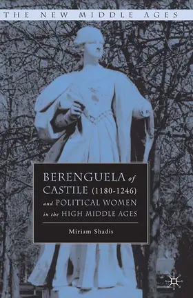 Shadis |  Berenguela of Castile (1180-1246) and Political Women in the High Middle Ages | eBook | Sack Fachmedien