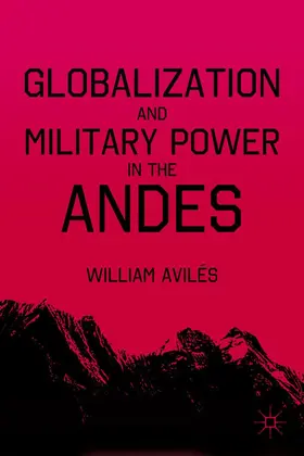 Avilã(c)S / AvilÃ©s | Globalization and Military Power in the Andes | Buch | 978-0-230-10387-0 | sack.de