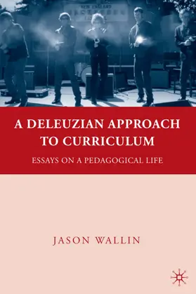 Wallin | A Deleuzian Approach to Curriculum | Buch | 978-0-230-10400-6 | www.sack.de