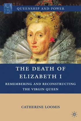 Loomis |  The Death of Elizabeth I | Buch |  Sack Fachmedien