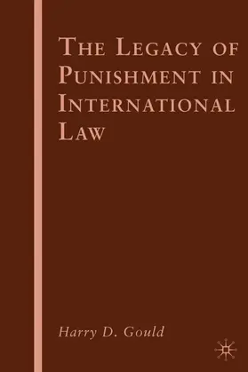 Gould |  The Legacy of Punishment in International Law | Buch |  Sack Fachmedien